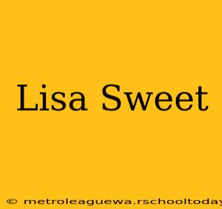 Lisa Sweet