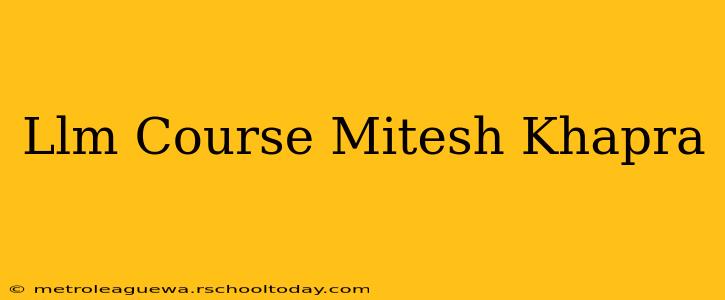 Llm Course Mitesh Khapra