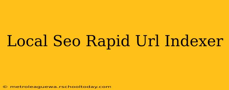 Local Seo Rapid Url Indexer