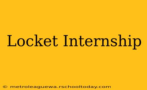 Locket Internship