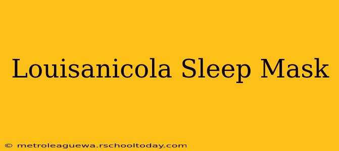 Louisanicola Sleep Mask