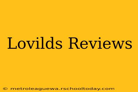 Lovilds Reviews