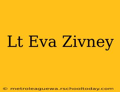 Lt Eva Zivney