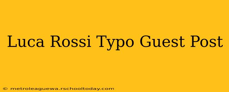 Luca Rossi Typo Guest Post