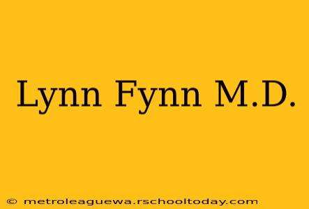 Lynn Fynn M.D.