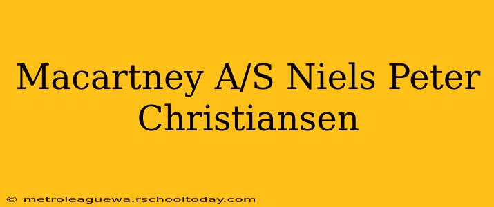 Macartney A/S Niels Peter Christiansen