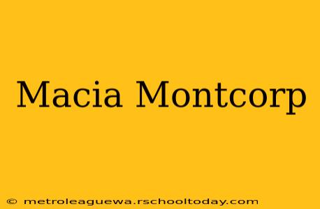 Macia Montcorp