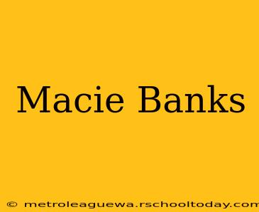 Macie Banks