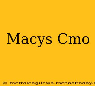 Macys Cmo