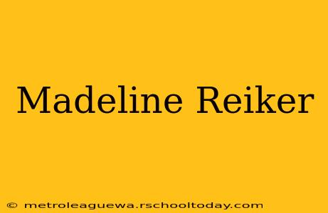 Madeline Reiker