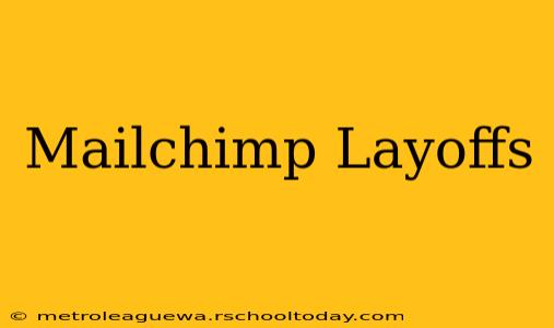 Mailchimp Layoffs