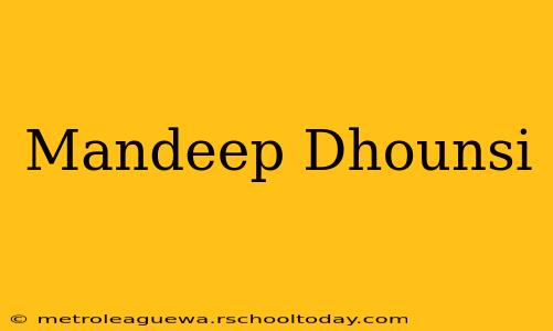 Mandeep Dhounsi