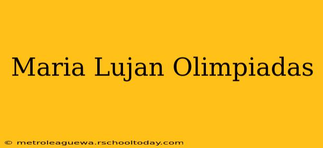 Maria Lujan Olimpiadas