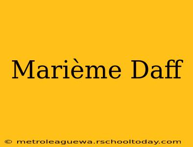 Marième Daff