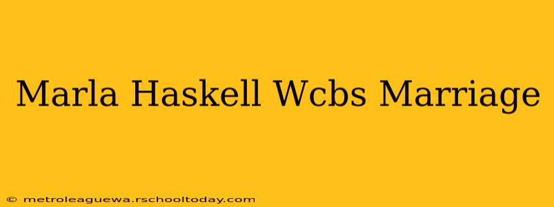 Marla Haskell Wcbs Marriage