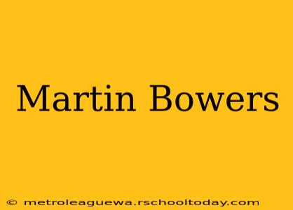 Martin Bowers