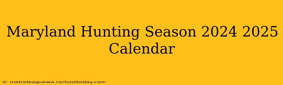 Maryland Hunting Season 2024 2025 Calendar