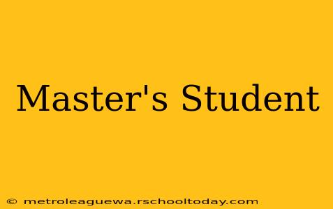 Master's Student