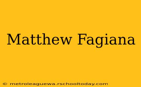 Matthew Fagiana