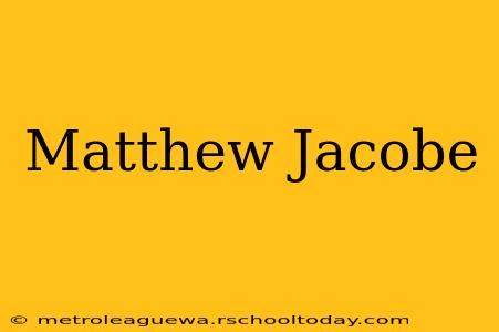 Matthew Jacobe