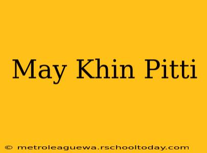 May Khin Pitti