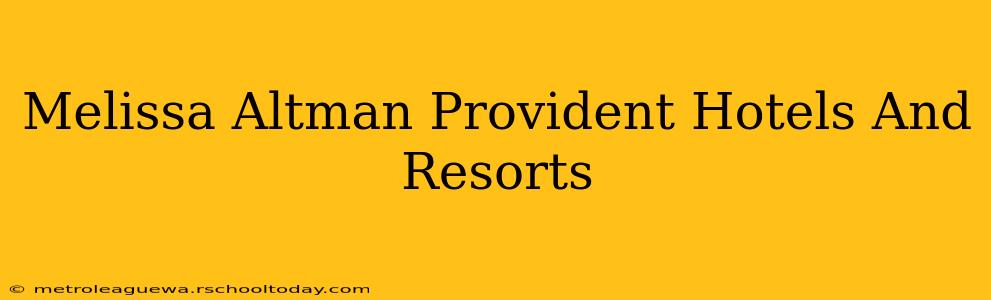 Melissa Altman Provident Hotels And Resorts