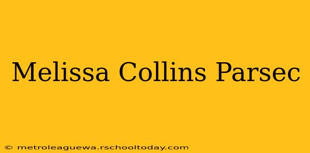 Melissa Collins Parsec