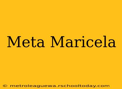 Meta Maricela