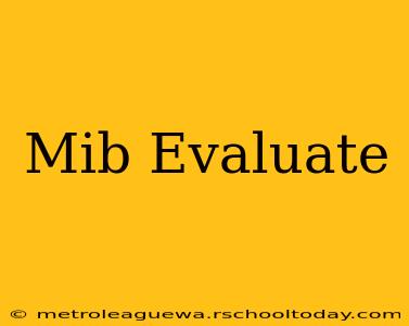 Mib Evaluate