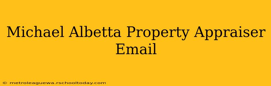 Michael Albetta Property Appraiser Email