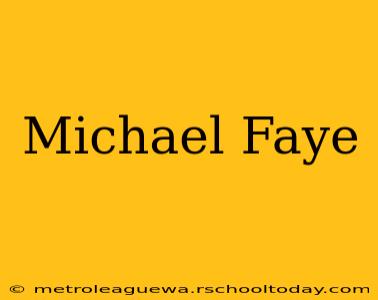 Michael Faye