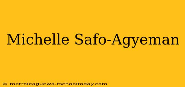 Michelle Safo-Agyeman