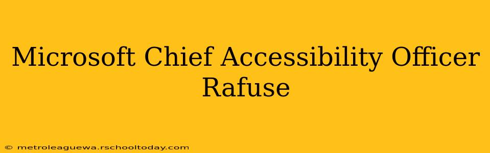 Microsoft Chief Accessibility Officer Rafuse