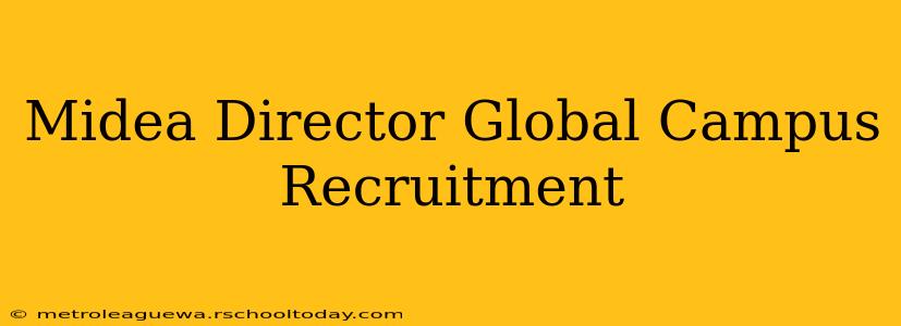 Midea Director Global Campus Recruitment