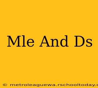 Mle And Ds