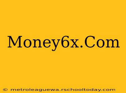 Money6x.Com