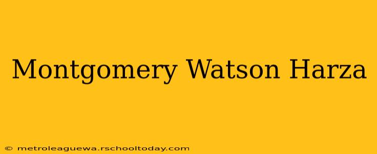 Montgomery Watson Harza