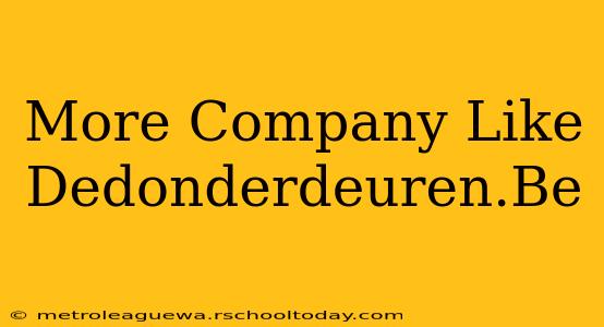 More Company Like Dedonderdeuren.Be