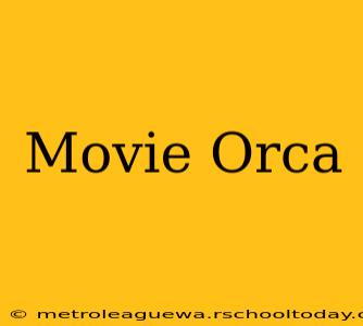 Movie Orca