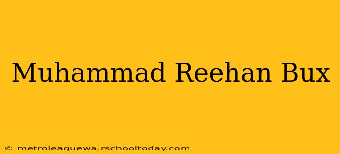 Muhammad Reehan Bux