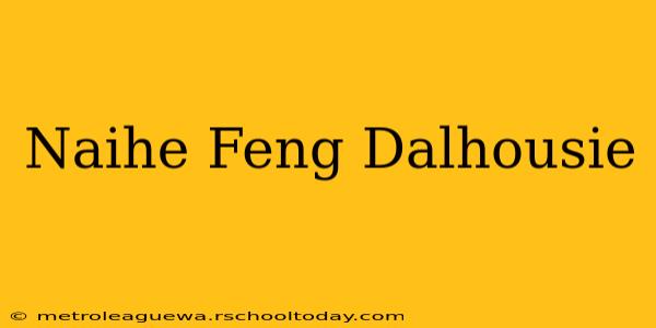 Naihe Feng Dalhousie