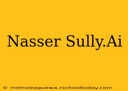 Nasser Sully.Ai