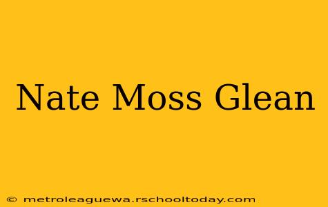 Nate Moss Glean