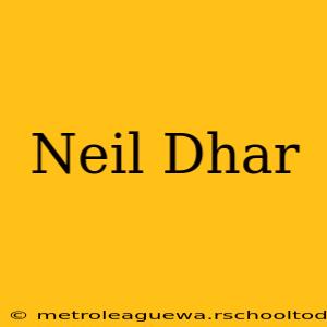 Neil Dhar