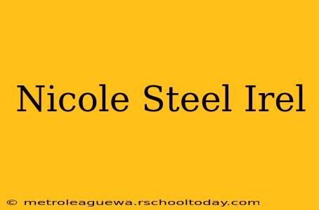 Nicole Steel Irel