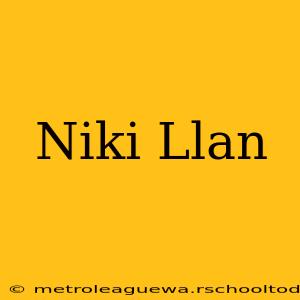 Niki Llan