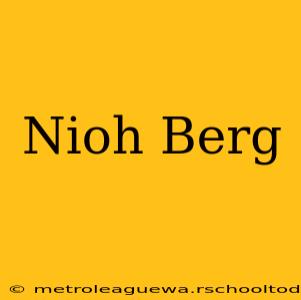 Nioh Berg