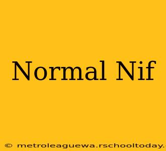 Normal Nif