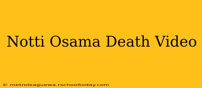 Notti Osama Death Video