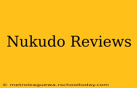 Nukudo Reviews